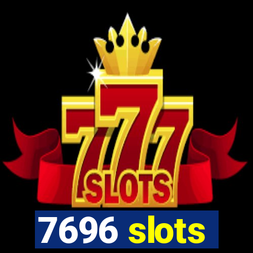 7696 slots